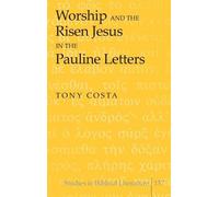 Tony Costa Worship and the Risen Jesus in the Pauline Letters (Copertina rigida)