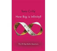 Tony Crilly How Big is Infinity? (Tascabile)