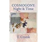 Tony Crunk Cosmogony (Tascabile)