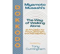 Tony Cunningham Dokkōdō - The Way of Walking Alone (Tascabile)
