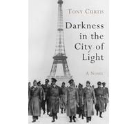 Tony Curtis Darkness in the City of Light (Tascabile)