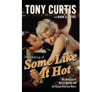 Tony Curtis Mark A. Vieira The Making of "Some Like it Hot" (Copertina rigida)