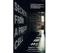 Tony D Vick Michael T McRay Secrets from a Prison Cell (Copertina rigida)
