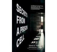 Tony D Vick Michael T McRay Secrets from a Prison Cell (Tascabile)