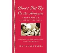 Tony Danza Don't Fill Up on the Antipasto (Tascabile)