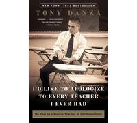 Tony Danza I'd Like to Apologize to Every Teacher I Ever Had (Tascabile)