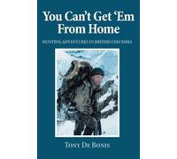 Tony de Bonis You Can't Get 'Em From Home (Tascabile)