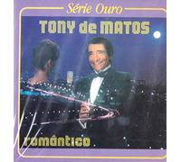 Tony de Matos - Tony de Matos - Romantico Serie Ouro [CD] 1991