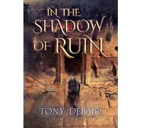 Tony Debajo In The Shadow of Ruin (Copertina rigida) Fractured Kingdom