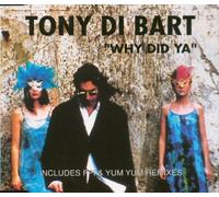Tony di Bart - Why did ya [Single-CD]