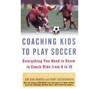 Tony DiCicco Jim San Marco Kurt Ascherma Coaching Kids to Play Socc (Tascabile)