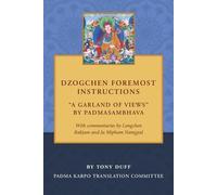 Tony Duff Dzogchen Foremost Instructions, A Garland of Views (Tascabile)