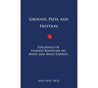 Tony Duff Ground, Path, and Fruition (Tascabile)