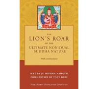 Tony Duff The Lion's Roar of the Ultimate Non-Dual Buddha Nature by (Tascabile)