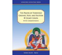 Tony Duff The Prayer of Threefold Ground, Path, and Fruition by Jigm (Tascabile)