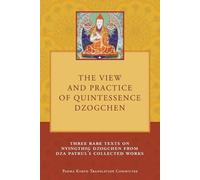 Tony Duff The View and Practice of Quintessence Dzogchen (Tascabile)