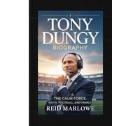 Tony Dungy Biography: The Calm Force - Faith, Football, and Family