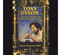 Tony Dyson: The Man Who Built the World's Favorite Droid
