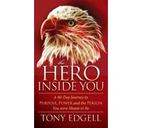 Tony Edgell The Hero Inside You (Copertina rigida)