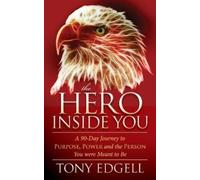 Tony Edgell The Hero Inside You (Tascabile)