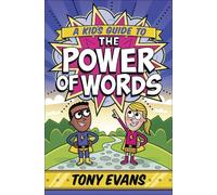 Tony Evans A Kid's Guide to the Power of Words (Tascabile)