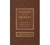Tony Evans Transformed by the Trinity (Milano Softone) (Rilegato in ecopelle)