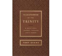Tony Evans Transformed by the Trinity (Milano Softone) (Rilegato in ecopelle)