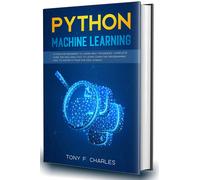 Tony F Charles tony f. charles python machine learning (Tascabile)