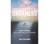 Tony Ferraiolo Finding My Way Out Of The Darkness (Tascabile)