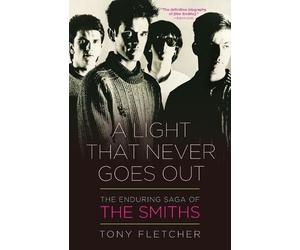 Tony Fletcher A Light That Never Goes Out (Tascabile)