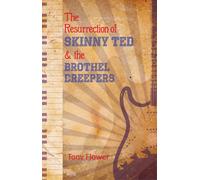 Tony Flower The Resurrection of Skinny Ted & the Brothel Creepers (Tascabile)