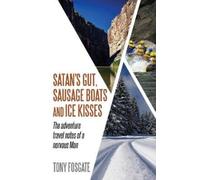 Tony Fosgate Satan's Gut, Sausage Boats & Ice Kisses (Tascabile)