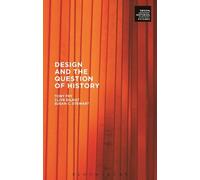 Tony Fry Susan C. Stewart Clive Dil Design and the Question of Hist (Tascabile)