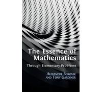 Tony Gardiner Alex The Essence of Mathematics Through Elemen (Copertina rigida)