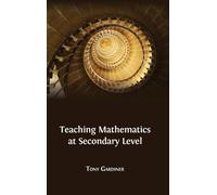 Tony Gardiner Teaching Mathematics at Secondary Level (Copertina rigida)