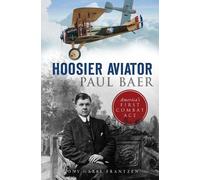 Tony Garel-frantzen Hoosier Aviator Paul Baer (Tascabile)