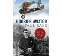 Tony Garel-frantzen Hoosier Aviator Paul Baer (Tascabile)