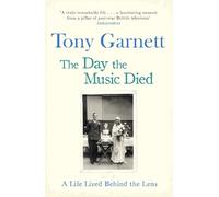 Tony Garnett The Day the Music Died (Tascabile)