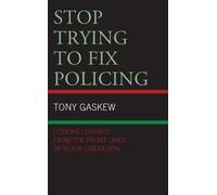 Tony Gaskew Stop Trying to Fix Policing (Tascabile)