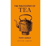 Tony Gebely The Philosophy of Tea (Copertina rigida) Philosophies