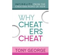 Tony George Why Cheaters Cheat (Tascabile)
