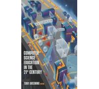 Tony Greening Computer Science Education in the 21st Century (Copertina rigida)