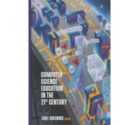 Tony Greening Computer Science Education in the 21st Century (Tascabile)