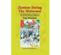 Tony Greenstein Zionism During the Holocaust (Copertina rigida)
