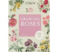 Tony Hall The Kew Gardener's Guide to Growing Roses (Copertina rigida)