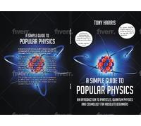 tony harris A SIMPLE GUIDE TO POPULAR PHYSICS (COLOUR EDITION) (Tascabile)