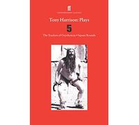 Tony Harrison Plays 5: The Trackers of Oxyrhynchus; Square Rounds