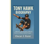 TONY HAWK BIOGRAPHY: A Skater’s Life From Quiet California Streets to Global Cultural Legacy