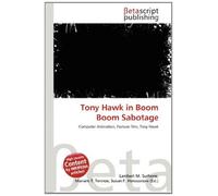 Tony Hawk in Boom Boom Sabotage: Computer Animation, Feature Film, Tony Hawk
