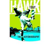 Tony Hawk Tony Hawk Professional Skateboarder: The Autobiography (Tascabile)